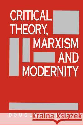 Critical Theory, Marxism, and Modernity Douglas Kellner 9780801839146 Johns Hopkins University Press - książka