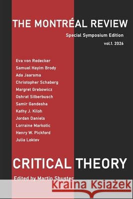 Critical Theory: The Montreal Review Special Symposium Edition Shuster, Martin 9798192423240 Independently Published - książka