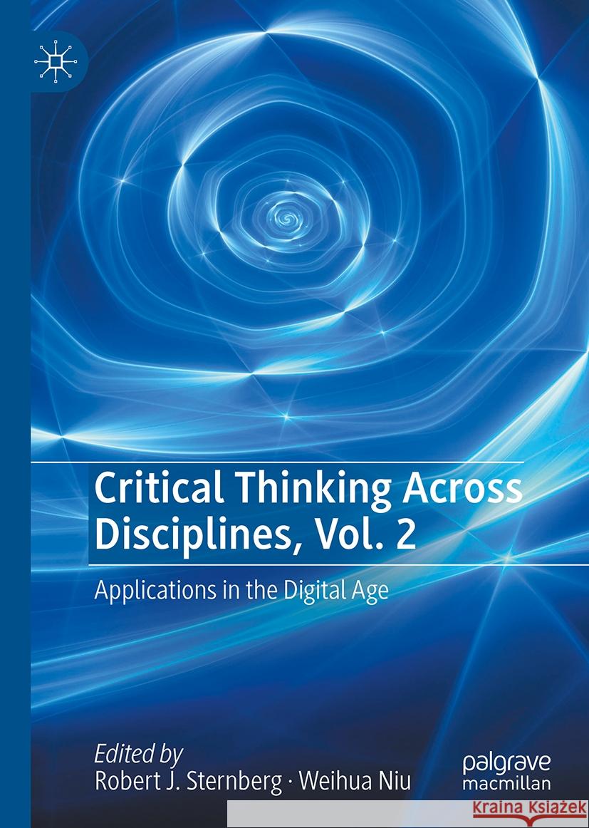 Critical Thinking Across Disciplines, Vol. 2: Applications in the Digital Age Robert J. Sternberg, Weihua Niu 9783031826399 Springer International Publishing AG - książka