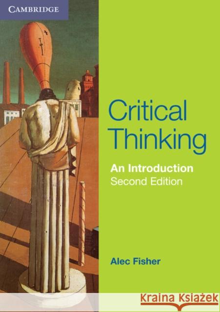 Critical Thinking: An Introduction Alec Fisher 9781107401983 Cambridge University Press - książka