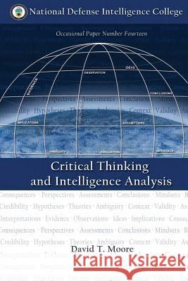 Critical Thinking and Intelligence Analysis David T. Moore 9781523823000 Createspace Independent Publishing Platform - książka