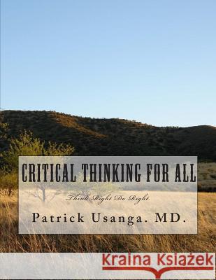 Critical Thinking For All: Critical Thinking for Non-Professionals Usanga MD, Patrick E. 9781502559500 Createspace - książka