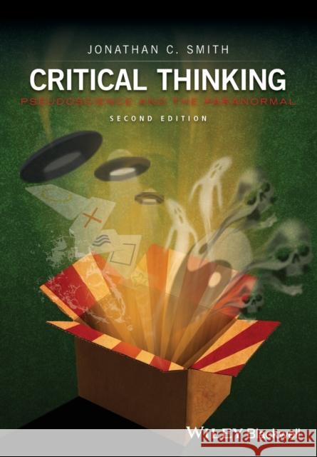 Critical Thinking: Pseudoscience and the Paranormal Smith, Jonathan C. 9781119029359 John Wiley & Sons - książka