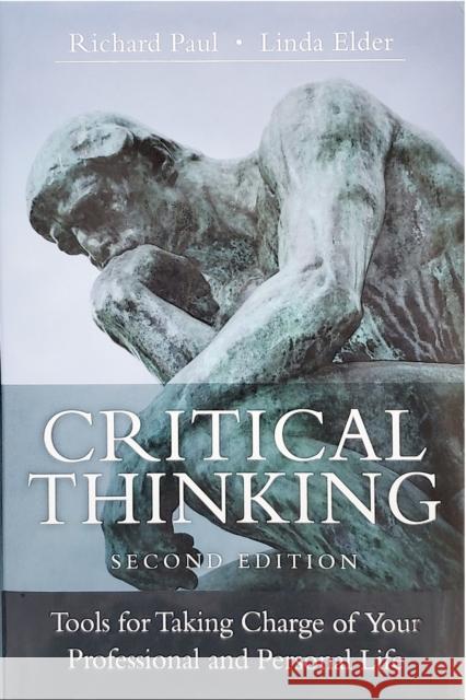 Critical Thinking: Tools for Taking Charge of Your Professional and Personal Life Paul, Richard 9781538139523 Rowman & Littlefield - książka