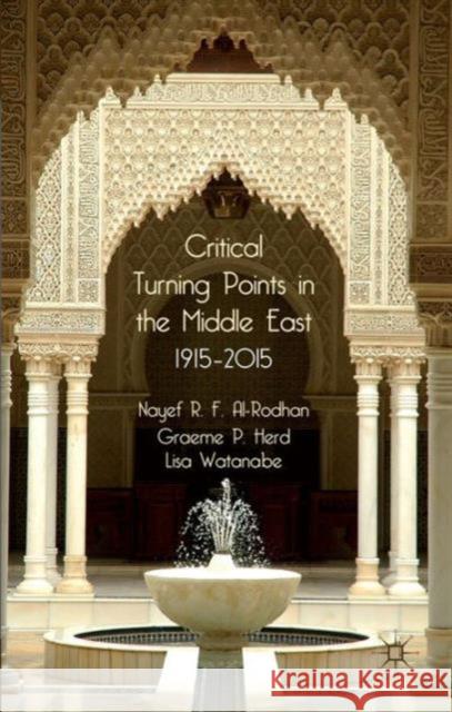 Critical Turning Points in the Middle East, 1915-2015 Al-Rodhan, N. 9781137311917  - książka