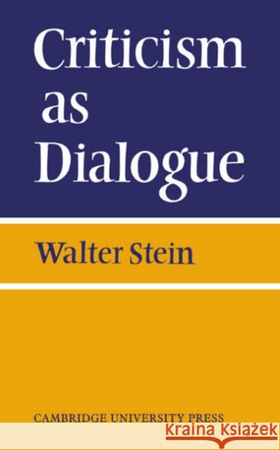 Criticism as Dialogue Stein 9780521035033 Cambridge University Press - książka