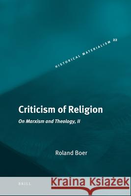 Criticism of Religion: On Marxism and Theology, II Roland Boer 9789004176461 Brill - książka