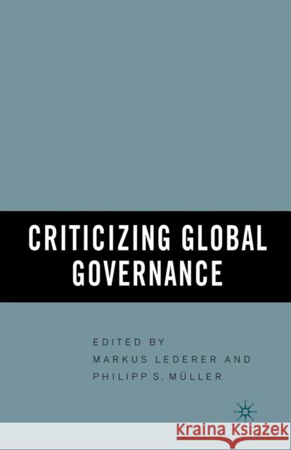 Criticizing Global Governance Markus Lederer Philipp S. Muller M. Lederer 9781349531295 Palgrave MacMillan - książka