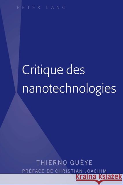 Critique Des Nanotechnologies Guèye, Thierno 9781433152887 Peter Lang Inc., International Academic Publi - książka