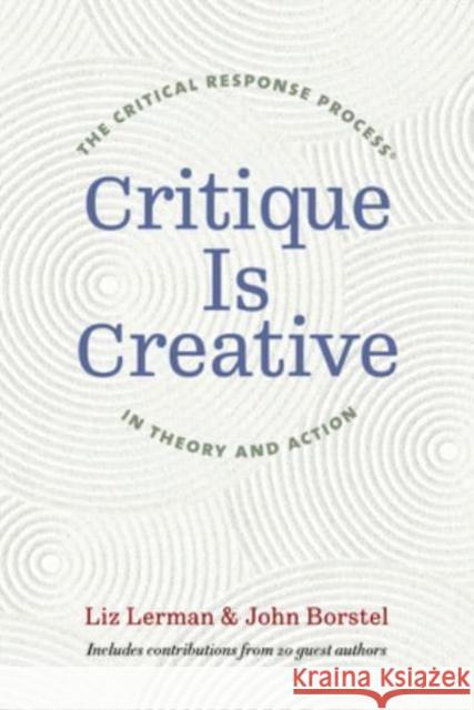 Critique Is Creative: The Critical Response Process(r) in Theory and Action Lerman, Liz 9780819577184 Wesleyan University Press - książka