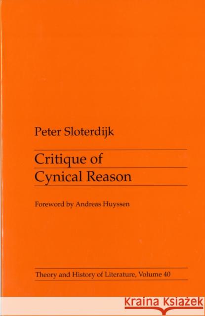 Critique of Cynical Reason: Volume 40 Sloterdijk, Peter 9780816615865 University of Minnesota Press - książka