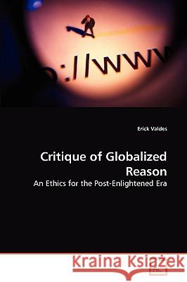 Critique of Globalized Reason Erick Valdes 9783639272062 VDM Verlag - książka