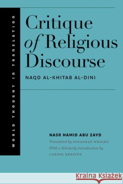 Critique of Religious Discourse Abu Zayd, Nasr Hamid; Wright, Jonathan; Kersten, Carool 9780300207125 John Wiley & Sons - książka