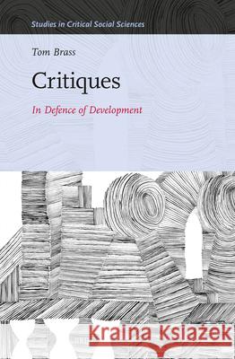 Critiques: In Defence of Development Tom Brass 9789004711761 Brill - książka