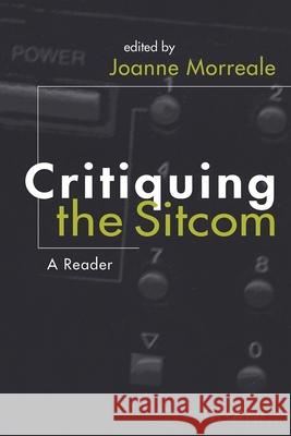Critiquing the Sitcom Morreale, Joanne 9780815629832 Syracuse University Press - książka
