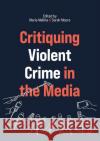 Critiquing Violent Crime in the Media Maria Mellins Sarah Moore 9783030837570 Palgrave MacMillan