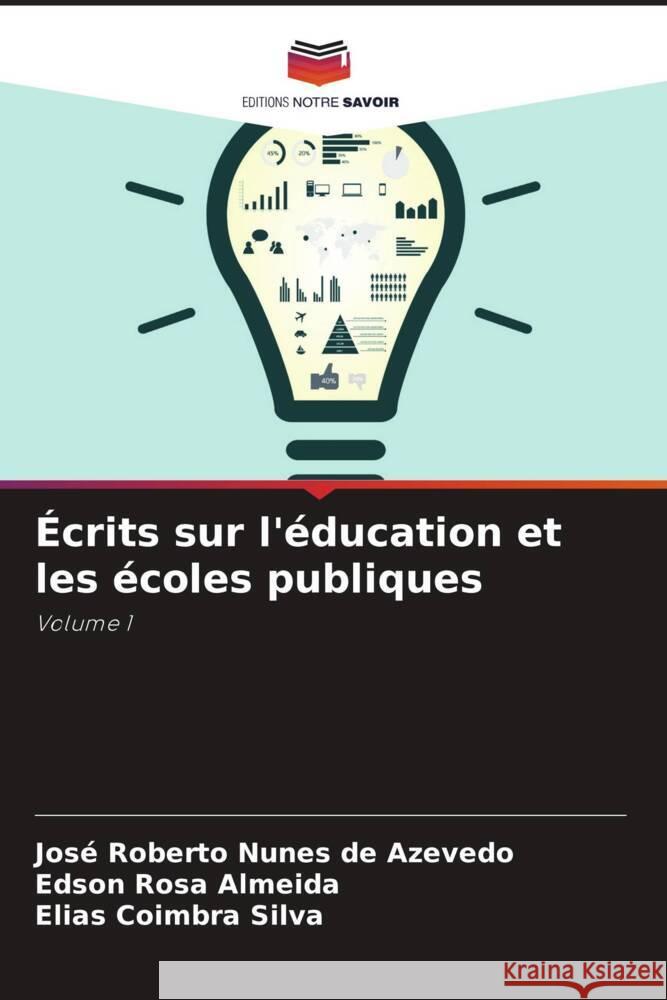 ?crits sur l'?ducation et les ?coles publiques Jos? Roberto Nunes de Azevedo Edson Rosa Almeida Elias Coimbra Silva 9786207169337 Editions Notre Savoir - książka