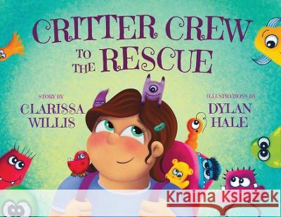 Critter Crew to the Rescue Clarissa Willis Dylan Hale  9781633736597 Young Dragons - książka