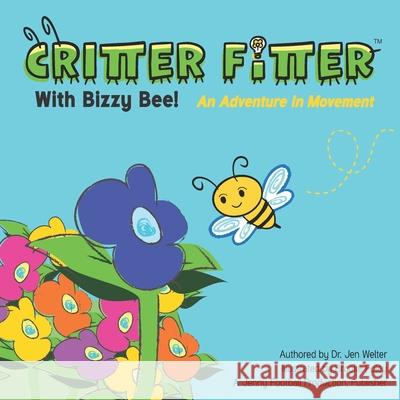 Critter Fitter with Bizzy Bee: An Adventure in Motion Brooke Foley Jen Welter 9781735225906 Jenny Football - książka