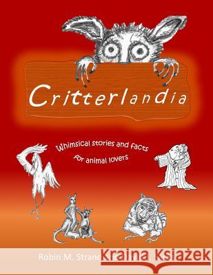 Critterlandia: Whimsical stories and facts for animal lovers Sacks, David J. 9781722642655 Createspace Independent Publishing Platform - książka