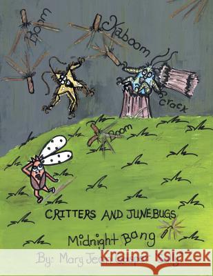 Critters and Junebugs: Midnight Bang Gasper, Mary Jean Sally 9781499051827 Xlibris Corporation - książka