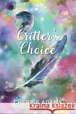 Critter's Choice Cherrie Adams Lucinda Gregory 9781922465108 Busybird Publishing - książka