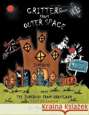 Critters from Outer Space: Meet the Junebugs from Grassland First Halloween Mary Jean Gasper 9781477151532 Xlibris Corporation - książka