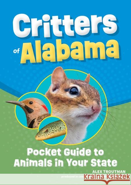 Critters of Alabama: Pocket Guide to Animals in Your State Alex Troutman 9781647555511 Adventure Publications - książka