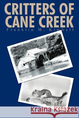 Critters of Cane Creek Franklin Martin Kimball 9780595432417 iUniverse - książka
