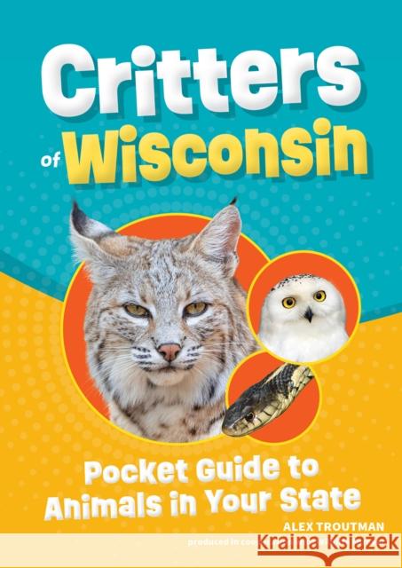 Critters of Wisconsin: Pocket Guide to Animals in Your State  9781647554170 Adventure Publications - książka