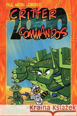 Crittur Commandoes 2000 Paul Arden Lidberg 9781929332243 Crunchy Frog Enterprises - książka