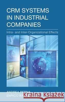 Crm Systems in Industrial Companies: Intra- And Inter-Organizational Effects Perna, A. 9781137335654 Palgrave MacMillan - książka