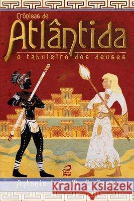 Crônicas de Atlântida: O tabuleiro dos deuses M. C. Costa, Antonio Luiz 9788562942136 Editora Draco - książka