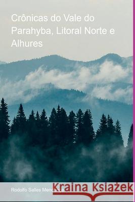 Cr?nicas Do Vale Do Parahyba, Litoral Norte E Alhures Rodolfo Salle 9786500976649 Clube de Autores - książka