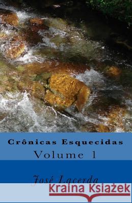 Crônicas Esquecidas: Volume 1 Lacerda, Jose 9781450545679 Createspace - książka