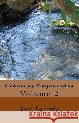 Crônicas Esquecidas: Volume 2 Lacerda, Jose 9781450565851 Createspace - książka