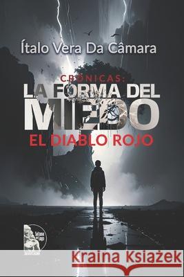 Cr?nicas: La Forma del Miedo: El Diablo Rojo Sultana del Lago Editores Italo M. Ver 9789801860860 Sultana del Lago Editores - książka