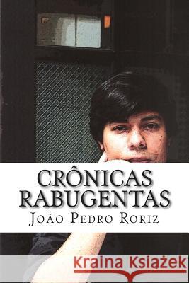 Crônicas rabugentas Roriz, Joao Pedro 9781505674286 Createspace - książka