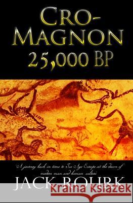 Cro-Magnon 25,000 BP Jack Rourk 9781492889083 Createspace - książka