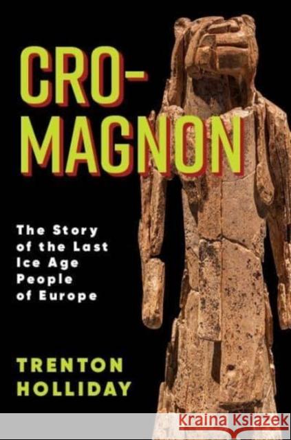 Cro-Magnon: The Story of the Last Ice Age People of Europe  9780231204972 Columbia University Press - książka