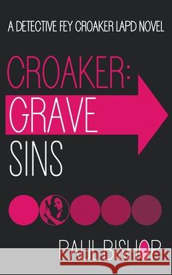 Croaker: Grave Sins: An LAPD Detective Novel Paul Bishop 9781685496814 Rough Edges Press - książka
