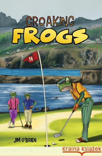 Croaking Frogs Jim O'Brien 9781645757207 Austin Macauley Publishers LLC - książka