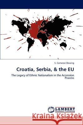 Croatia, Serbia, & the EU Dewing, S. Cameron 9783659157462 LAP Lambert Academic Publishing - książka