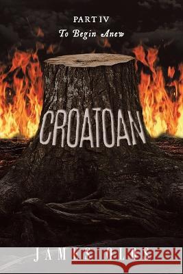 Croatoan: Part IV To Begin Anew James Olds   9798889450504 Brilliant Books Literary - książka