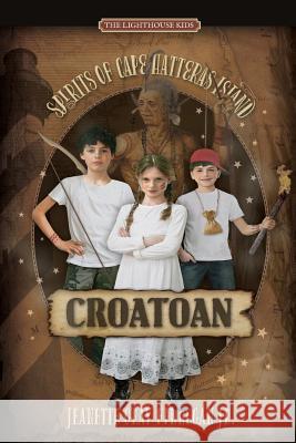 Croatoan: Spirits of Cape Hatteras Island Jeanette Gray Finnega 9781597151160 Jeanette Gray Finnegan Jr. - książka