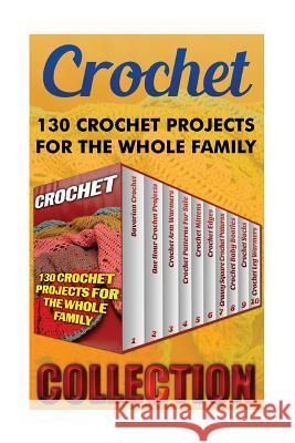 Crochet: 130 Crochet Projects For The Whole Family Black, Julia 9781544210360 Createspace Independent Publishing Platform - książka