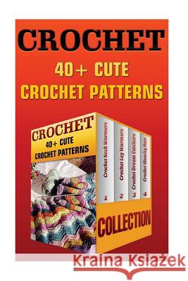 Crochet: 40+ Cute Crochet Patterns Madeline Carr 9781540802422 Createspace Independent Publishing Platform - książka