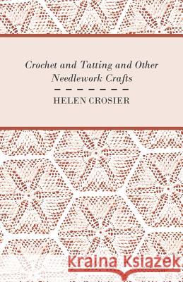 Crochet and Tatting and Other Needlework Crafts Helen Crosier 9781445519586 Whitley Press - książka