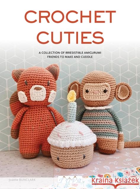 Crochet Cuties: A Collection of Irresistible Amigurumi Friends to Make and Cuddle Joanne Bunclark 9786057834973 Tuva Publishing - książka