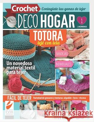 Crochet DecoHogar. Totora 1: Un novedoso material textil para tejer Ediciones, Evia 9798518543362 Independently published - książka
